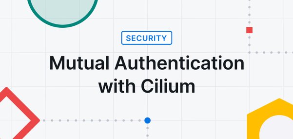Mutual Authentication with Cilium