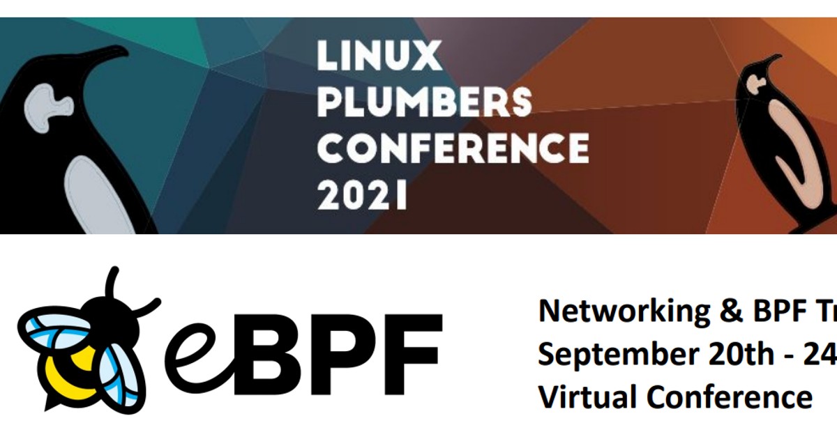 Announcement Networking and BPF Track at the 2021 Linux Plumbers