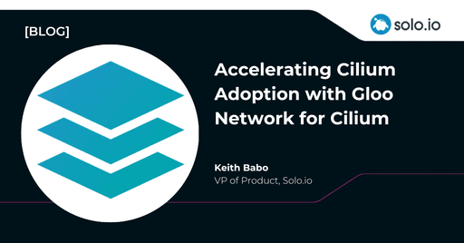 Solo.io's Gloo Network for Cilium is generally available