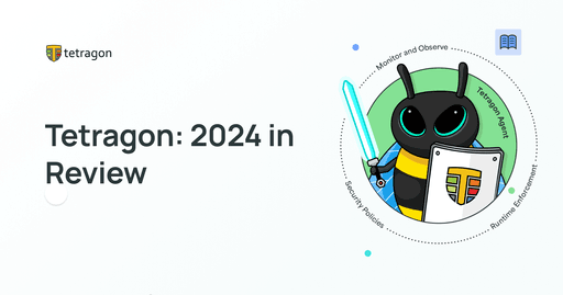 Tetragon: 2024 in Review