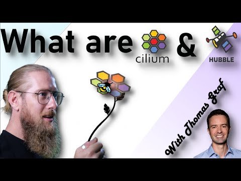What are Cilium & Hubble - With Thomas Graf