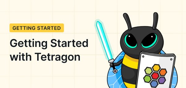 Getting Started with Tetragon